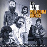The Band - Palladium Circles: The Classic NYC Broadcast 1976