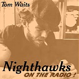 Tom Waits - Nighthawks On The Radio