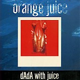 Orange Juice - DaDa With The Juice