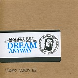 Markus Rill & The Troublemakers - Dream Anyway Video Rarities