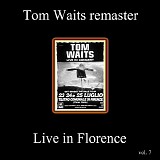 Tom Waits - WOLF Remasters Volume 7: Florence, Italy
