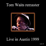 Tom Waits - WOLF Remasters Volume 8: Austin, Texas