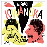 Michael Kiwanuka - Out Loud!