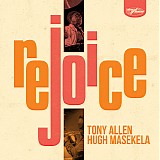Tony Allen, Hugh Masekela - Rejoice