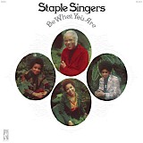 The Staple Singers - Be What You Are