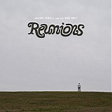 Jason Isbell And The 400 Unit - Reunions