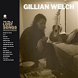 Gillian Welch - Boots No. 2: The Lost Songs, Vol. 2