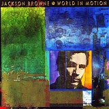 Jackson Browne - World In Motion