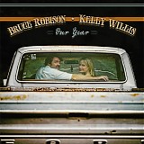 Bruce Robison & Kelly Willis - Our Year