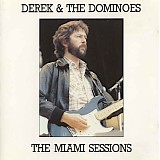 Derek & The Dominos - The Miami Sessions