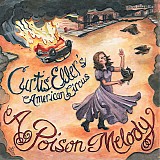 Curtis Eller's American Circus - A Poison Melody