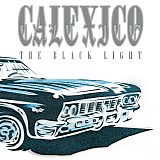 Calexico - The Black Light (20th Anniversary Edition)