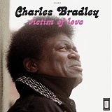 Charles Bradley - Victim Of Love