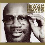 Isaac Hayes - Ultimate Isaac Hayes: Can You Dig It?