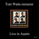Tom Waits - WOLF Remasters Volume 2: Austin, Texas
