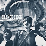 Orange Juice - ...Coals To Newcastle