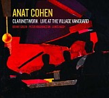 Anat Cohen - Clarinetwork - Live At The Village Vanguard