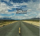 Mark Knopfler - Down The Road Wherever