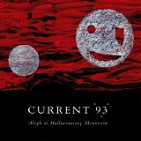 Current 93 - Aleph At Hallucinatory Mountain
