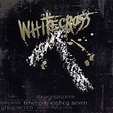 Whitecross - Nineteen Eighty Seven