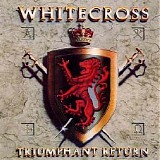 Whitecross - Triumphant Return