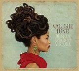Valerie June - Pushin' Against A Stone