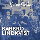 Guitar Geeks - #0004 - Barbro Lindkvist, 2016-11-17