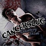Cancerslug - The Courtesy Flush