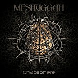 Meshuggah - Chaosphere