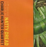 Hunter, Charlie (Charlie Hunter) Quartet (Charlie Hunter Quartet) - Natty Dread
