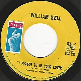 William Bell - I Forgot To Be Your Lover/Bring The Curtain Down (US)
