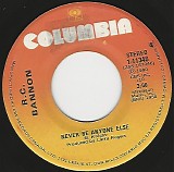 R. C. Bannon - Never Be Anyone Else/What's A Nice Girl Like You Doing (Living In A Place Like His) (Canada)