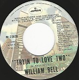 William Bell - Tryin To Love Two/If Sex Was All We Had (Canada)
