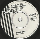Kenny Ball and His Jazzmen - March Of The Siamese Children/If I Could Be With You (England)