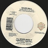 David Ball - I'll Never Make It Through This Fall/What Kind Of Hold (US)