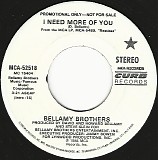 Bellamy Brothers - I Need More Of You/I Need More Of You (US Promo)