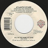 Atlantic Starr - All In The Name Of Love/I'm In Love (US)