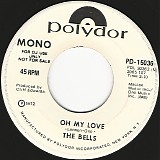 The Bells - Oh My Love/Oh My Love (US Promo)
