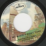 Bachman-Turner Overdrive - My Wheels Won't Turn/Freeways (US)