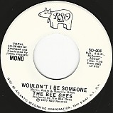The Bee Gees - Wouldn't I Be Someone/Wouldn't I Be Someone (US Promo)