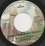 Bachman-Turner Overdrive - Gimme Your Money Please/Four Wheel Drive (US)