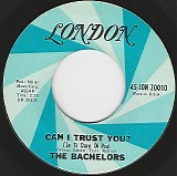 The Bachelors (Ireland) - Can I Trust You? (Io Ti Daro Di Piu)/My Girl (US)
