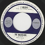 The Bachelors (Ireland) - I Believe/Sweet Lullabies (US)