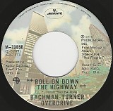 Bachman-Turner Overdrive - Roll On Down The Highway/Sledgehammer (Canada)