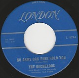 The Bachelors (Ireland) - No Arms Can Ever Hold You/Oh, Samuel Don't Die (Canada)