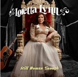 Loretta Lynn - Still Woman Enough