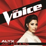 Alyx - Just Like a Pill (The Voice Performance) - Single