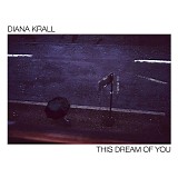Diana Krall - This Dream Of You