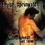 Bruce Springsteen - The Ghost Of Tom Joad