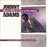 Johnny Adams - Room With A View Of The Blues